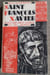 SAINT FRANCOIS XAVIER, Ap&ocirc;tre des Indes et du Japon. CRISENOY Maria de