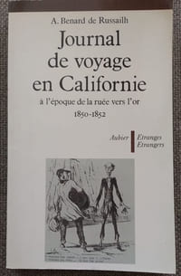 JOURNAL DE VOYAGE EN CALIFORNIE à l'époque de la ruée vers l'or (1850-1852)