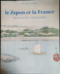LE JAPON ET LA FRANCE - Images d'une découverte