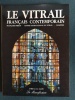 LE VITRAIL FRANCAIS CONTEMPORAIN - Centre International du Vitrail - Chartres. PERROT Françoise