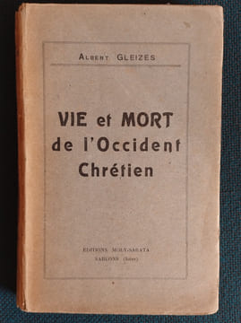 Vie et mort de l'Occident chrétien. GLEIZES Albert