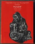 Légendes Inuit de Povungnituk, Qu.... NUNGAK Zebedee et ARIMA Eugène