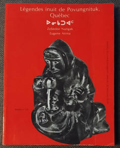 Légendes Inuit de Povungnituk, Québec, figurées par des sculptures de stéatites