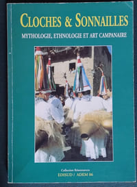 CLOCHES & SONNAILLES Mythologie, Ethnologie et Art Campanaire