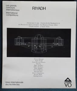 Riyadh : 11 projets pour le siège du Ministère des affaires étrangères d'Arabie Saoudite. 11 entries for the headquarters of the Ministry of Foreign Affairs of Saudi Arabia