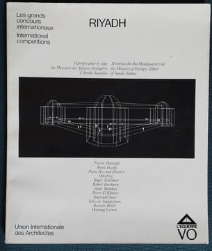 Riyadh : 11 projets pour le siège du Ministère des affaires étrangères d'Arabie Saoudite. 11 entries for the headquarters of the Ministry of Foreign ...