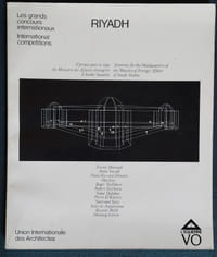Riyadh : 11 projets pour le siège du Ministère des affaires étrangères d'Arabie Saoudite. 11 entries for the headquarters of the Ministry of Foreign Affairs of Saudi Arabia