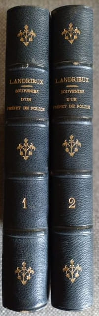Souvenirs d'un Préfet de Police. Tome Premier & Tome Deuxième