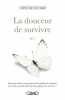 La douceur de survivre. Richard Christine