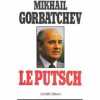 LE PUTSCH. MIKHAIL GORBATCHEV