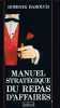 Manuel strategique du repas d'affaires (French Edition). Tadie Jean-Yves