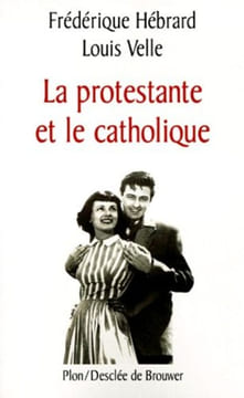 La protestante et le catholique. Velle Louis Hébrard Frédérique
