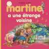 Martine a une étrange voisine. Delahaye Gilbert  Marlier Marcel