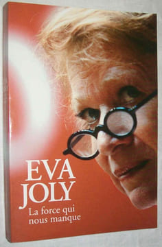 La force qui nous manque. EVA JOLY