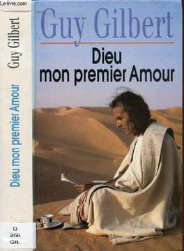 Dieu mon premier amour. Gilbert  Guy