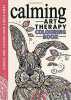 Calming Art Therapy: Doodle and Colour Your Stress Away. Merritt Richard  Davies Hannah  Wilde Cindy  Merritt Richard