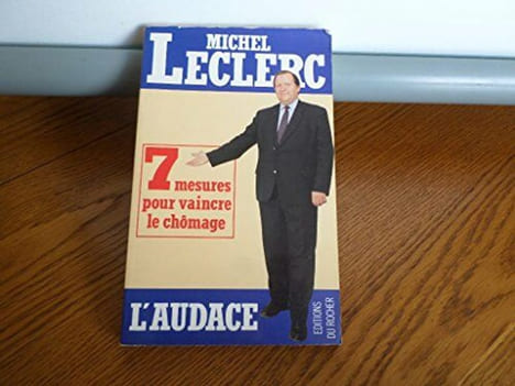 L'audace - 7 mesures pour vaincre le chômage. Leclerc Gérard