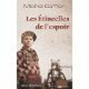 Les étincelles de l'espoir. Caffier Michel