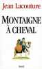 Montaigne A Cheval. Jean Lacouture