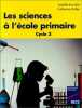 Les Sciences à l'école primaire cycle 2. Bourdial Isabelle  Vialles Catherine