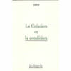 La Cr&eacute;ation et la condition. Andr&egrave;n
