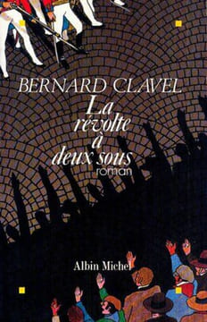 La Revolte a Deux sous. Clavel Bernard