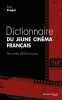 Dictionnaire du jeune cinéma français: Des années 2000 à nos jours. Prédal René