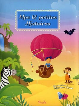 Mes 12 petites histoires Tome 3. Oriot Marine  Copain Noélie  André Marie  Aubert Iréna  Cathelin Marie-Laure