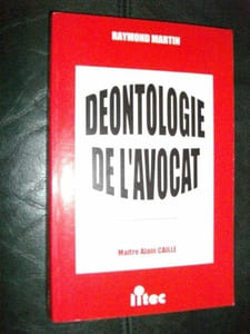 Déontologie de l'avocat (ancienne édition)