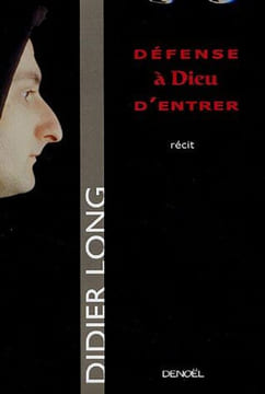 Défense à Dieu d'entrer. Long Didier