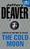 The Cold Moon: Lincoln Rhyme Book 7. Deaver Jeffery