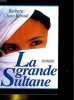 La grande sultane - roman. Lesne-Springer  Elisabeth