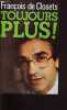 Toujours Plus. Fran&ccedil;ois De Closets