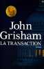 la transaction. Grisham John  Berthon Patrick
