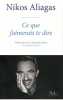 Ce que j'aimerais te dire. ALIAGAS Nikos  RUFIN Jean-Christophe
