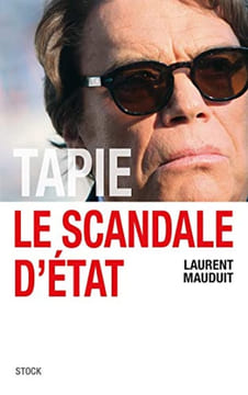 TAPIE LE SCANDALE D ETAT. Mauduit Laurent