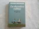 La dernière colline Fragments: 1950-1954. Deforges Régine