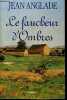 Le faucheur d'ombres. ANGLADE Jean