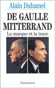De Gaulle-Mitterrand : La marque et la trace