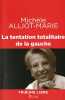 La tentation totalitaire de la gauche. ALLIOT-MARIE Michèle