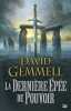 La Dernière Épée de pouvoir. David Gemmell  Leslie Damant-Jeandel