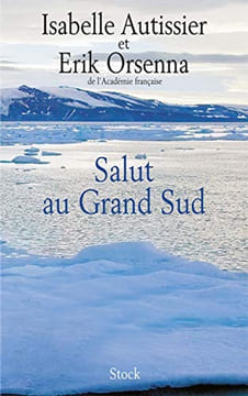 SALUT AU GRAND SUD. Orsenna Erik Autissier Isabelle