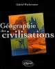 Géographie des civilisations. Wackermann Gabriel