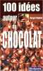 100 idées autour du chocolat. Stephan Margot
