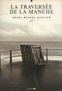 La traversée de la manche / roman