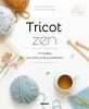 Tricot zen : 15 modèles pour lâcher prise et se détendre. Charlov  Hello Kim  Galliez Roxane Marie  Mersier Marie  Carnet Nathalie