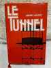 Le tunnel. Lacaze a