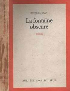 La fontaine obscure / une histoire d'amour et de sorcellerie en provence au XVIIe siecle