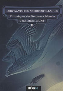 Chroniques des nouveaux mondes Tome 3 : Survivant des arches stellaires