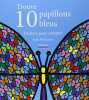 Trouve 10 papillons bleus - un livre pour compter. Williams Sam  Cornec Félix